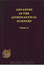 ADVANCES IN THE ASTRONAUTICAL SCIENCES VOLUME 13 PDF电子版封面 ERIC BURGESS