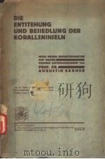 DIE ENTSTEHUNG UND BESIEDELUNG DER KORALLENINSELN NACH NEUEN GESICHTSPUNKTEN AUF GRUND EIGENER UNTER（ PDF版）