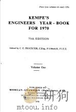 KEMPE'S ENGINEERS YEAR-BOOK FOR 1970 75TH EDITION VOLUME ONE PDF电子版封面 C.E.PROCKTER