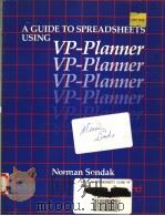 A GUIDE TO SPREADSHEETS USING VP-PLANNER 1987 PDF电子版封面 0816282080