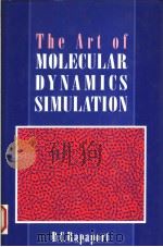 THE ART OF MOLECULAR DYNAMICS SIMULATION 1995 PDF电子版封面 0521445612 D.C.RAPAPORT