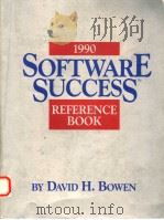SOFTWARE SUCCESS 1990 REFERENCE BOOK 1991 PDF电子版封面 0962596702 DAVID H.BOWEN