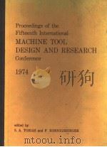 PROCEEDINGS OF THE FIFTEENTH INTERNATIONAL MACHINE TOOL DESIGN AND RESEARCH CONFERENCE 1974（ PDF版）