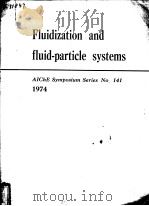 FLUIDIZATION AND FLUID-PARTICLE SYSTEMS 1974 1974 PDF电子版封面 DALE L.KEAIRNS