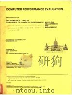 COMPUTER PERFORMANCE EVALUATION PROCEEDINGS OF THE 1977 SIGMETRICS/CMG 8 CONFERENCE ON COMPUTER PERF PDF电子版封面 ROBERT L.MORRISON