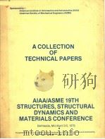 A COLLECTION OF TECHNICAL PAPERS AIAA/ASME 19TH STRUCTURES,STRUCTURAL DYNAMICS AND MATERIALS CONFERE PDF电子版封面