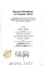 PHYSICAL METALLURGY OF URANIUM ALLOYS（ PDF版）