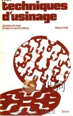 TECHNIQUES D'USINAGE DONNEES DE BASE ET MISE EN OEUVRE PRATIQUE PDF电子版封面