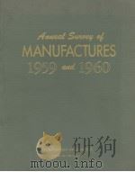 ANNUAL SURVEY OF MANUFACTURES 1959 AND 1960 PDF电子版封面