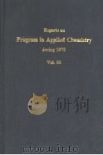 REPORTS ON PROGRESS IN APPLIED CHEMISTRY DURING 1970  VOL.55（ PDF版）