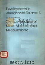 DEVELOPMENTS IN ATMOSPHERIC SCIENCE 6 PSCHWERDTFEGER PHYSICAL PRINCIPLES OF MICRO-METEOROLOGICAL ME PDF电子版封面