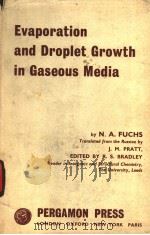 EVAPORATION AND DROPLET GROWTH IN GASEOUS MEDIA PDF电子版封面 N.A.FUCHS