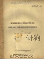 HET BEREKENEN VAN DE BREKINGSINDEX VAN DE LUCHT VOOR ZEER KORTE RADIOGOLVEN     PDF电子版封面    A.G.MAENHOUT EN W.STRUYLAERT 
