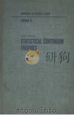MONOGRAPHS IN STATISTICAL PHYSICS VOLUME 9 STATISTICAL CONTINUUM THEORIES 1968 PDF电子版封面 MARK J.BERAN