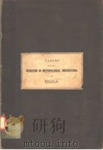 TABLES FOR THE REDUCTION OF METEOROLOGICAL OBSERVATIONS IN INDIA 1876 PDF电子版封面 H.F.BLANFORD
