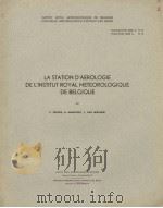 LA STATION D'AEROLOGIE DE L'INSTITUT ROYAL METEOROLOGIQUE DE BELGIQUE PDF电子版封面 P.DEFRISE A.MAENHOUT J.VAN M