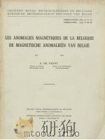LES ANOMALIES MAGNETIQUES DE LA BELGIQUE DE MAGNETISCHE ANOMALIEEN VAN BELGIE PDF电子版封面 A.DE VUYST