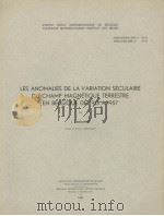 LES ANOMALIES DE LA VARIATION SECULAIRE DU CHAMP MAGNETIQUE TERRESTRE EN BELGIQUE DE 1913 A 1957 PDF电子版封面 L.KCENIGSFELD