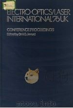 ELECTROOPTICS LASER INTERNATIONAL'76UK BRIGHTON 9-11 MARCH 1976 PDF电子版封面 0902852639 H.G.JERRARD