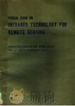 SPECIAL ISSUE ON INFRARED TECHNOLOGY FOR REMOTE SENSING PROCEEDINGS OF THE IEEE VOL.63 PDF电子版封面