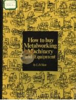 HOW TO BUY METALWORKING MACHINERY AND EQUIPMENT PDF电子版封面 L.D.SLATE