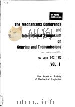 THE MECHANISMS CONFERENCE AND INTERNATIONAL SYMPOSIUM ON GEARING AND TRANSMISSIONS VOL.1 PDF电子版封面