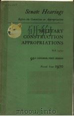 SENATE HEARINGS BEFORE THE COMMITTEE ON APPROPRIATIONS MILITARY CONSTRUCTION APPROPRIATIONS（ PDF版）