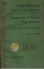 SENATE HEARINGS BEFORE THE COMMITTEE ON APPROPRIATIONS MILITARY CONSTRUCTION APPROPRIATIONS 91ST CON（ PDF版）
