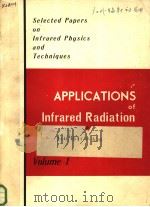 SELECTED PAPERS ON INFRARED PHYSICS AND TECHNIQUES APPLICATIONS INFRARED RADIATION VOLUME 1 PDF电子版封面