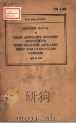TECHNICAL MANUAL COAST ARTILLERY GUNNERS'INSTRUCTION FIXED SEACOAST ARTILLERY FIRST AND SECOND（ PDF版）