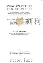 SNOW STRUCTURE AND SKI FIELDS PDF电子版封面 G.SELIGMAN B.A F.R.MET.SOC