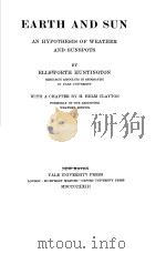 EARTH AND SUN AN SHPOTHESIS OF WEATHER AND SUNSPOTS PDF电子版封面