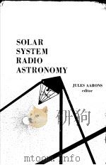SOLAR SYSTEM RADIO ASTRONOMY PDF电子版封面 JULES AARONS