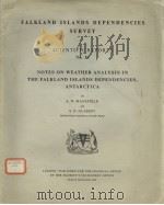 FALKLAND ISLANDS DEPENDENCIES SURVEY SCIENTIFIC REPORTS NO.16 NOTES ON WEATHER ANALYSIS IN THE FALKL PDF电子版封面 A.W.MANSFIELD S.D.GLASSEY