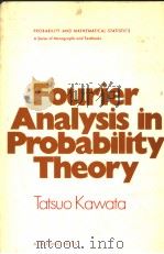 FOURIER ANALYSIS IN PROBABILITY THEORY     PDF电子版封面     