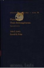 INTERNATIONAL GEOPHTSICS SERIES VOLUME 33 PLANETS AND THEIR ATMOSPHERES PDF电子版封面 0124465803 JONH S.LEWIS RONALD G.PRINN