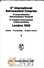 10TH INTERNATIONAL ASTRONAUTICAL CONGRESS LONDON 1959 1 PDF电子版封面 F.HECHT