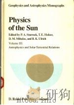 PHYSICS OF THE SUN VOLUME 3 PDF电子版封面 9027718628 P.A.STURROCK T.E.HOLZER D.M.