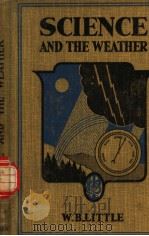 SCIENCE AND THE WEATHER     PDF电子版封面    W.B.LITTLE 