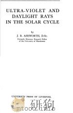 ULTRA-VIOLET AND DAYLIGHT RAYS IN THE SOLAR CYCLE PDF电子版封面 J.R.ASHWORTH