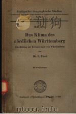 DAS KLIMA DES NORDLICHEN WURTTEMBERG EIN BEITRAG ZUR KLIMATOLOGIE VON WIIRTTEMBERG PDF电子版封面 DR.E.THOST