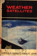 WEATHER SATELLITES PDF电子版封面 LESTER F.HUBERT PAUL E.LEHR