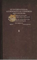 9TH INTERNATIONAL ASTRONAUTICAL CONGRESS AMSTERDAM 1958 1 PDF电子版封面 F.HECHT