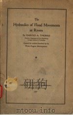 THE HYDRAULICS OF FLOOD MOVEMENTS IN RIVERS PDF电子版封面 HAROLD A.THOMAS