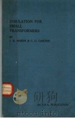 INSULATION FOR SMALL TRANSFORMERS  A GUIDE TO DESIGN AND TESTING（ PDF版）