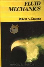 FLUID MECHANICS PDF电子版封面 0030629519 POBERT A.GRANGER