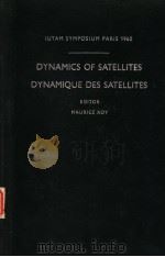 DYNAMICS OF SATELLITES DYNAMIQUE DES SATELLITES PDF电子版封面