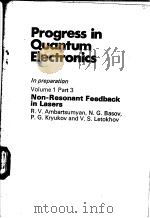 PROGRESS IN QUANTUM ELECTRONICS  VOLUME 1 PART 3 NON-RESONANT FEEDBACK IN LASERS（ PDF版）