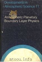 ATMOSPHERIC PLANETARY BOUNDARY LAYER PHYSICS PDF电子版封面 0444418857 A.LONGHETTO
