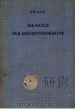 DIE NATUR DER ADSORPTIONSKRAFTE PDF电子版封面 H.W.ILJIN